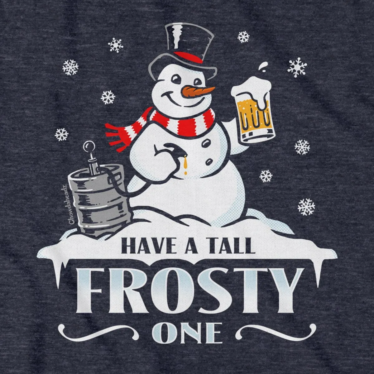 Have A Tall Frosty One T-Shirt