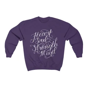 Heart Soul Strength Mind | Crewneck Sweatshirt