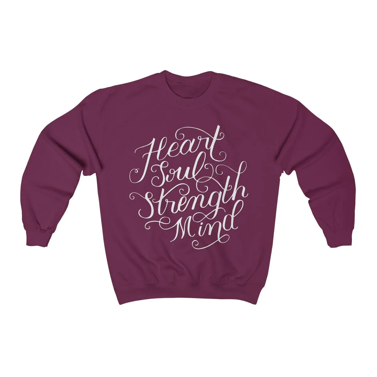 Heart Soul Strength Mind | Crewneck Sweatshirt