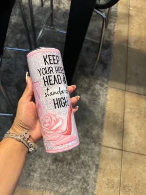 High Heels High Standards 20oz Tumbler Cup